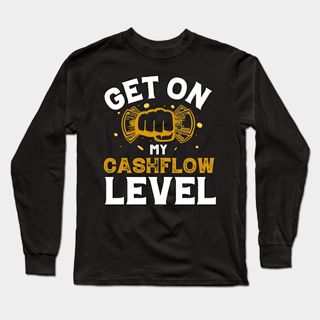 Get On My Cashflow Level Long Sleeve T-Shirt by Cashflow-Fashion 